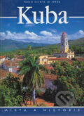 Kniha: Kuba (Slovart CZ). Slovart CZ, 2004 Kniha: Kuba (Slovart CZ). Slovart CZ, 2004