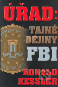 Kniha: Úřad: Tajné dějiny FBI (Ronald Kessler). BB/art, 2004 Kniha: Úřad: Tajné dějiny FBI (Ronald Kessler). BB/art, 2004