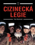 Kniha: Cizinecká legie (Peter Macdonald). Naše vojsko CZ, 2004 Kniha: Cizinecká legie (Peter Macdonald). Naše vojsko CZ, 2004