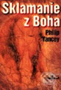 Kniha: Sklamanie z Boha (Philip Yancey). Porta Libri, 2004 Kniha: Sklamanie z Boha (Philip Yancey). Porta Libri, 2004