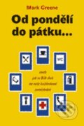 Kniha: Od pondělí do pátku (Mark Greene). Porta Libri, 2004 Kniha: Od pondělí do pátku (Mark Greene). Porta Libri, 2004