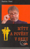Kniha: Mýty a pověry v sexu (Radim Uzel). XYZ, 2004 Kniha: Mýty a pověry v sexu (Radim Uzel). XYZ, 2004