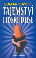 Kniha: Edgar Cayce - Tajemství lidské duše (Mark Thurston). Eko-konzult, 2004 Kniha: Edgar Cayce - Tajemství lidské duše (Mark Thurston). Eko-konzult, 2004