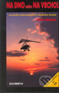 Kniha: Na dno nebo na vrchol (Jan Hejma). Olympia, 2004 Kniha: Na dno nebo na vrchol (Jan Hejma). Olympia, 2004