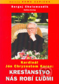 Kniha: Kresťanstvo nás robí ľuďmi (Ján Chryzostom Korec a Sergej Chelemendik). Slovanský dom, 2004 Kniha: Kresťanstvo nás robí ľuďmi (Ján Chryzostom Korec a Sergej Chelemendik). Slovanský dom, 2004