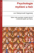 Kniha: Psychologie myšlení a řeči (Lev Semjonovič Vygotskij). Portál, 2004 Kniha: Psychologie myšlení a řeči (Lev Semjonovič Vygotskij). Portál, 2004