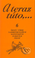 Kniha: A teraz túto,... 6 (Dušan Bohuš). Partner, 2004 Kniha: A teraz túto,... 6 (Dušan Bohuš). Partner, 2004