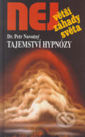 Kniha: Tajemství hypnózy (Petr Novotný). Dialog, 2004 Kniha: Tajemství hypnózy (Petr Novotný). Dialog, 2004