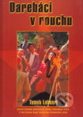 Kniha: Darebáci v rouchu (Tomek Lehnert). Spoločnosť Diamantovej cesty, 2000 Kniha: Darebáci v rouchu (Tomek Lehnert). Spoločnosť Diamantovej cesty, 2000