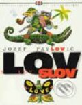 Kniha: Lov slov (Jozef Pavlovič). Vydavateľstvo Matice slovenskej Kniha: Lov slov (Jozef Pavlovič). Vydavateľstvo Matice slovenskej