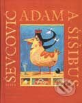 Kniha: Adam a Šišibus (Peter Ševčovič). Vydavateľstvo Matice slovenskej Kniha: Adam a Šišibus (Peter Ševčovič). Vydavateľstvo Matice slovenskej