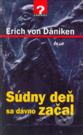 Kniha: Súdny deň sa dávno začal (Erich von Däniken), 2004 Kniha: Súdny deň sa dávno začal (Erich von Däniken), 2004