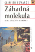 Kniha: Záhadná molekula (Griffith Edwards). Nakladatelství Lidové noviny, 2004 Kniha: Záhadná molekula (Griffith Edwards). Nakladatelství Lidové noviny, 2004