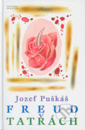 Kniha: Freud v Tatrách (Jozef Puškáš). Slovenský spisovateľ, 2004 Kniha: Freud v Tatrách (Jozef Puškáš). Slovenský spisovateľ, 2004