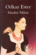 Kniha: Odkaz Ester (Sándor Márai). Academia, 2004 Kniha: Odkaz Ester (Sándor Márai). Academia, 2004
