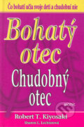 Kniha: Bohatý otec, Chudobný otec (Robert T. Kiyosaki a Sharon L. Lechter). Motýľ, 2007 Kniha: Bohatý otec, Chudobný otec (Robert T. Kiyosaki a Sharon L. Lechter). Motýľ, 2007
