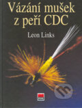 Kniha: Vázání mušek z peří CDC (Leon Links). Agentura FOX, 2004 Kniha: Vázání mušek z peří CDC (Leon Links). Agentura FOX, 2004