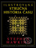 Kniha: Ilustrovaná stručná história času (Stephen Hawking). Slovart, 2004 Kniha: Ilustrovaná stručná história času (Stephen Hawking). Slovart, 2004