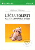 Léčba bolesti malých a domácích zvířat - Julia Henke, Wolf Erhardt, Grada, 2004