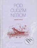 Kniha: Pod cudzím nebom (Ľudovít Pavlo). Vydavateľstvo Matice slovenskej Kniha: Pod cudzím nebom (Ľudovít Pavlo). Vydavateľstvo Matice slovenskej