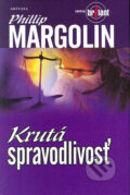 Kniha: Krutá spravodlivosť (Phillip Margolin). Aktuell, 2004 Kniha: Krutá spravodlivosť (Phillip Margolin). Aktuell, 2004