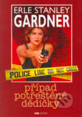 Kniha: Případ potřeštěné dědičky (Erle Stanley Gardner). Riopress, 2004 Kniha: Případ potřeštěné dědičky (Erle Stanley Gardner). Riopress, 2004
