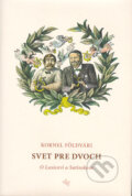 Kniha: Svet pre dvoch (Kornel Földvári). L.C.A., 2004 Kniha: Svet pre dvoch (Kornel Földvári). L.C.A., 2004