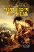 E-kniha: Sekera z bronzu, rúno zo zlata (Juraj Červenák), 2014 E-kniha: Sekera z bronzu, rúno zo zlata (Juraj Červenák), 2014