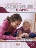 Kniha: Učíme naše dítě mluvit (Jana Kycltová Bezděková). Arista Books, 2014 Kniha: Učíme naše dítě mluvit (Jana Kycltová Bezděková). Arista Books, 2014