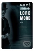 Lord Mord - Miloš Urban, Argo, 2014