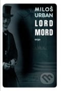 Lord Mord - Miloš Urban, 2014