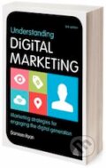 Kniha: Understanding Digital Marketing (Damian Ryan). Kogan Page, 2014 Kniha: Understanding Digital Marketing (Damian Ryan). Kogan Page, 2014