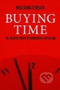 Kniha: Buying Time (Wolfgang Streeck). Verso, 2014 Kniha: Buying Time (Wolfgang Streeck). Verso, 2014