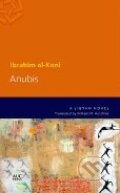 Kniha: Anubis (Ibrahim Al-Koni). The American University in Cairo, 2014 Kniha: Anubis (Ibrahim Al-Koni). The American University in Cairo, 2014