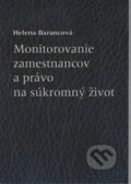 Monitorovanie zamestnancov a právo na súkromný život - Helena Barancová, Sprint dva, 2010