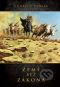 Kniha: Země bez zákona (Jindřich Rohlík). Straky na vrbě, 2014 Kniha: Země bez zákona (Jindřich Rohlík). Straky na vrbě, 2014