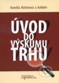 Kniha: Úvod do výskumu trhu (Kornélia Richterová). Sprint dva, 2013 Kniha: Úvod do výskumu trhu (Kornélia Richterová). Sprint dva, 2013