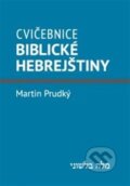 Kniha: Cvičebnice biblické hebrejštiny (Martin Prudký). Kalich, 2014 Kniha: Cvičebnice biblické hebrejštiny (Martin Prudký). Kalich, 2014