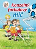 Kniha: Kouzelný fotbalový míč (Anton Toreck). Grada, 2014 Kniha: Kouzelný fotbalový míč (Anton Toreck). Grada, 2014