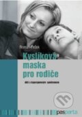Kniha: Kyslíková maska pro rodiče (Roman Pešek). Pasparta, 2013 Kniha: Kyslíková maska pro rodiče (Roman Pešek). Pasparta, 2013