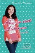 Kniha: Ako sa stať obľúbenou - Denník (Maya Van Wagenen), 2014 Kniha: Ako sa stať obľúbenou - Denník (Maya Van Wagenen), 2014