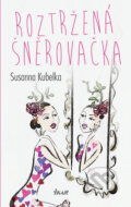 Kniha: Roztržená šněrovačka (Susanna Kubelka). Ikar CZ, 2014 Kniha: Roztržená šněrovačka (Susanna Kubelka). Ikar CZ, 2014