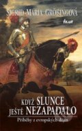 Kniha: Když slunce ještě nezapadalo (Sigrid-Maria Grössingová). Ikar CZ, 2014 Kniha: Když slunce ještě nezapadalo (Sigrid-Maria Grössingová). Ikar CZ, 2014
