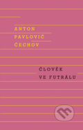 Kniha: Člověk ve futrálu (Anton Pavlovič Čechov). Odeon CZ, 2014 Kniha: Člověk ve futrálu (Anton Pavlovič Čechov). Odeon CZ, 2014