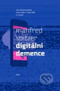 Digitální demence - Manfred Spitzer, 2014