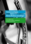 Terminológia filozofickej axiológie - Eva Orbanová, Technická univerzita v Košiciach, 2013