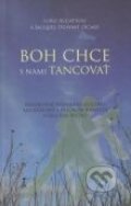 Kniha: Boh chce s nami tancovať (Jacques Dupont OCart a Luigi Accattoli), 2014 Kniha: Boh chce s nami tancovať (Jacques Dupont OCart a Luigi Accattoli), 2014
