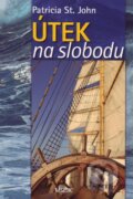 Kniha: Útek na slobodu (Patricia St. John). Misijná spoločnosť evanjelia Ježiša Krista, 2014 Kniha: Útek na slobodu (Patricia St. John). Misijná spoločnosť evanjelia Ježiša Krista, 2014