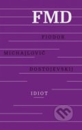 Idiot - Fiodor Michajlovič Dostojevskij, Odeon, 2014