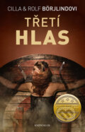 Kniha: Třetí hlas (Cilla Börjlind a Rolf Börjlind). Knižní klub, 2014 Kniha: Třetí hlas (Cilla Börjlind a Rolf Börjlind). Knižní klub, 2014